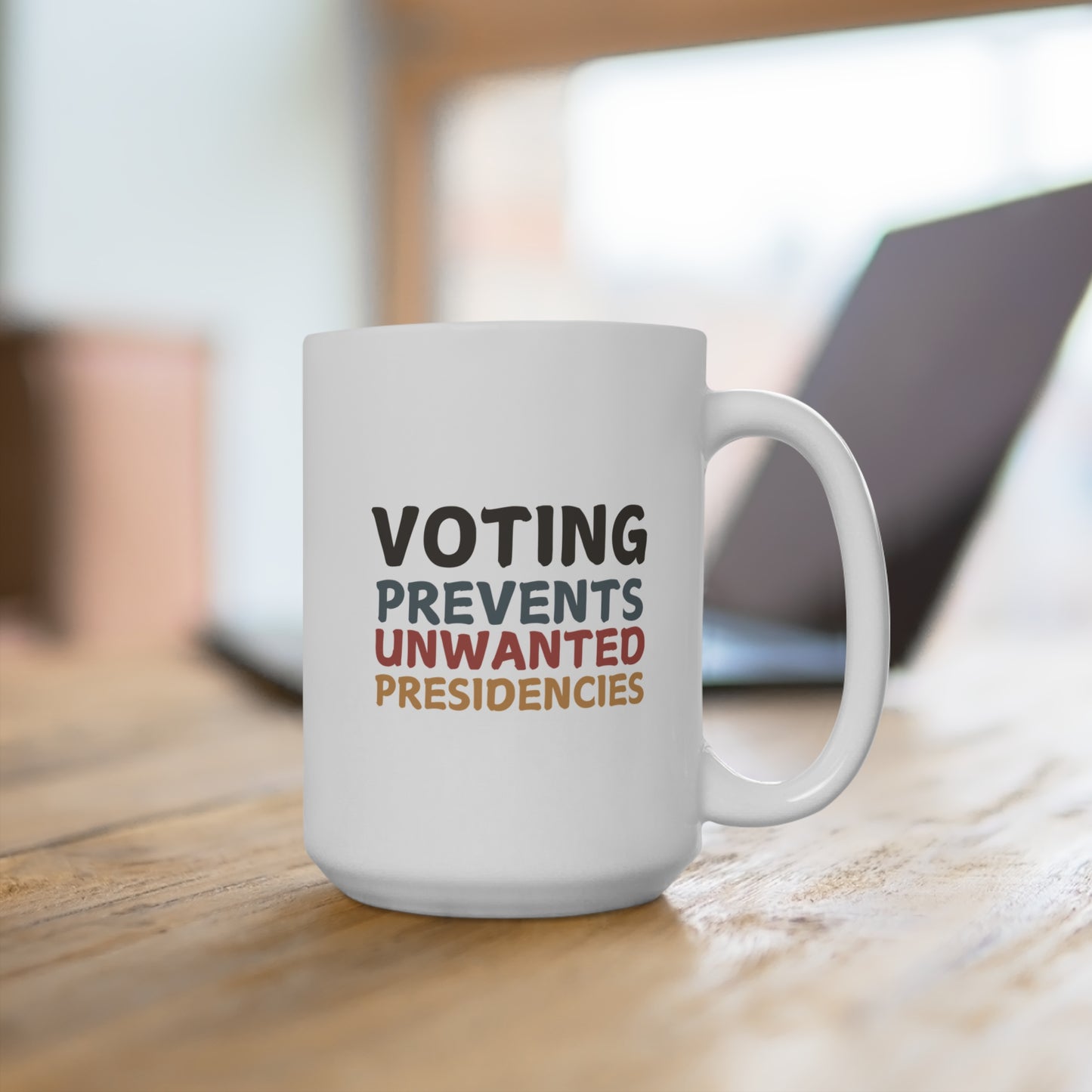 Voting Prevents Unwanted Presidencies – Mug